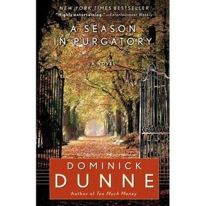 A Season in Purgatory -- Dominick Dunne